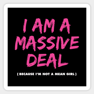 I Am a Massive Deal Sticker